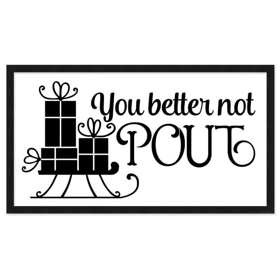 You Better Not Pout 7.5" x 13.5" Framed Christmas Wall Decor Art Print Sign Poster in a Black