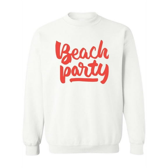 Beach Party! Sweatshirt Women -Image by Shutterstock, Female Medium