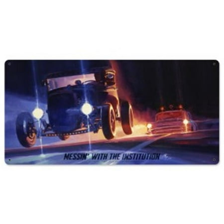 

24 x 12 in. Messin With The Instutution Metal Sign