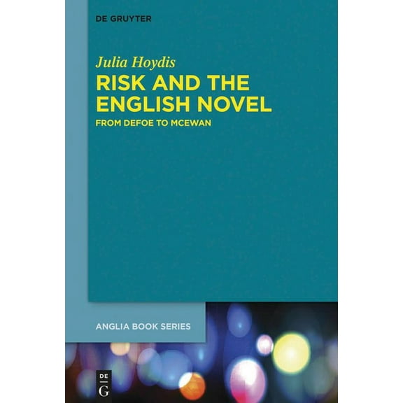 Buchreihe Der Anglia / Anglia Book Risk and the English Novel: From Defoe to McEwan, Book 66, (Paperback)