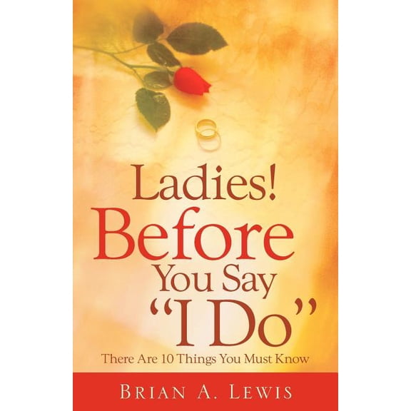 Ladies ! Before You Say "I Do", (Paperback)