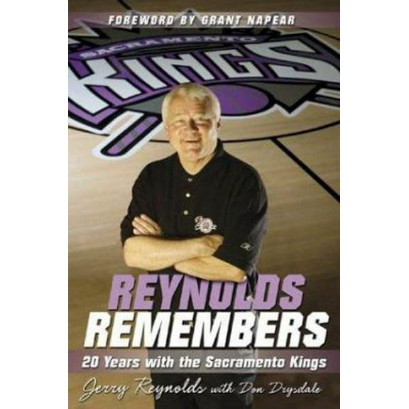 Pre-Owned Reynolds Remembers: 20 Years with the Sacramento Kings (Hardcover) 1596701374 9781596701373