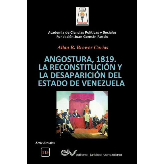 Angostura 1819. La Reconstitución Y La Desaparición del Estado de Venezuela (Paperback)