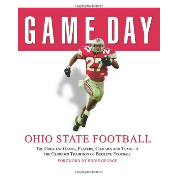 Pre-Owned Ohio State Football: The Greatest Games, Players, Coaches, and Teams in the Glorious Tradition of Buckeye Football (Hardcover) 1572438770 9781572438774