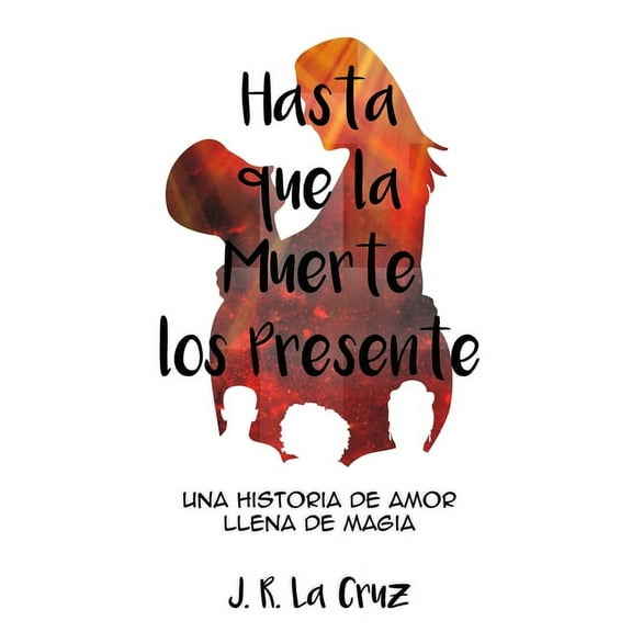 Hasta que la Muerte los Presente: Una Historia de Amor Llena de Magia, (Paperback)