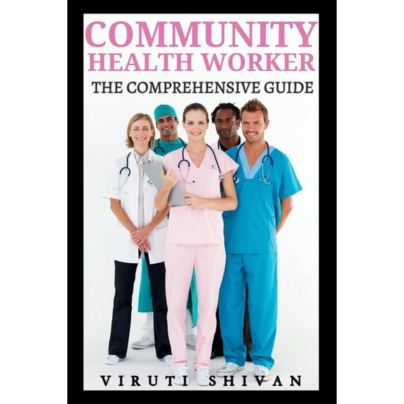 Community Health Worker - The Comprehensive Guide, (Paperback)