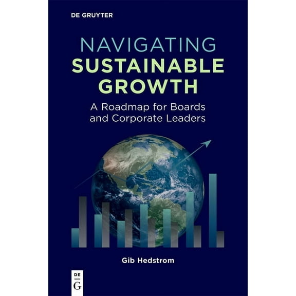 Navigating Sustainable Growth: A Roadmap for Boards and Corporate Leaders, (Paperback)