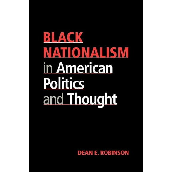 Black Nationalism in American Politics and Thought, (Paperback)