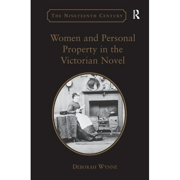 Women and Personal Property in the Victorian Novel, (Paperback)