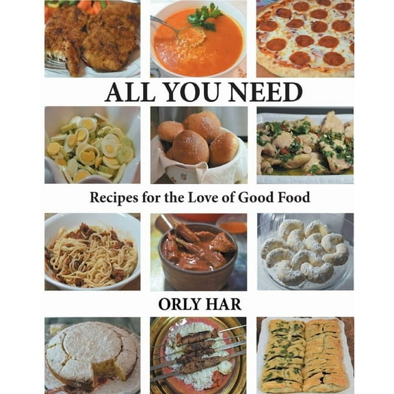 All You Need: Recipes for the Love of Good Food (Paperback)