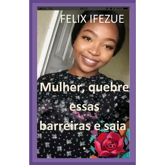 Auto-Ajuda Para Mulheres: Mulher, quebre essas barreiras e saia. (Paperback)