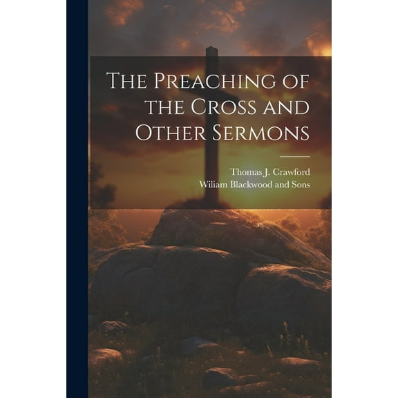The Preaching of the Cross and Other Sermons (Paperback)