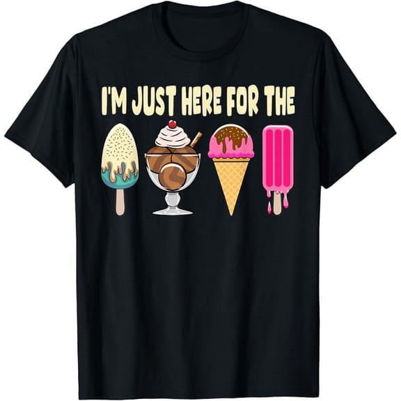T-SHIRTI'm Just Here For The Ice Cream Shirt Women Men Kids Cute T-Shirt mens t shirt,black,women,funny,misfits,men,journey