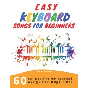 Easy Piano Songs For Kids 40 Fun Easy Piano Songs For Beginners Easy Piano Sheet Music With Letters For Beginners Paperback Walmart Com Walmart Com