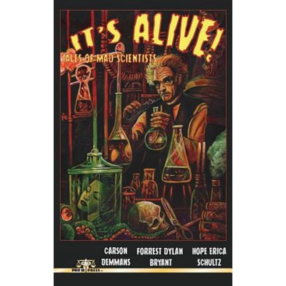 Pre-Owned It's Alive! Tales of Mad Scientists (Paperback) by Forrest Dylan Bryant, Erica Schultz, Carson Demmans