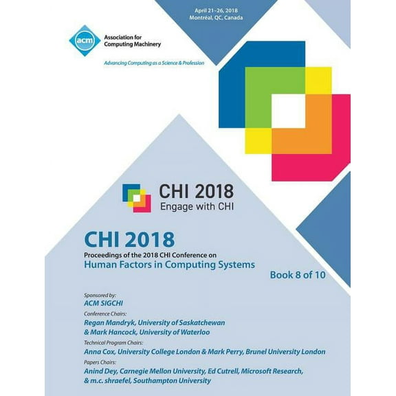 Chi '18: Proceedings of the 2018 CHI Conference on Human Factors in Computing Systems Vol 8 (Paperback)