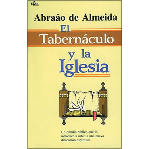 Pre-Owned El Tabernculo Y La Iglesia: Un Estudio Bblico Que Lo Introduce a Usted a Un Nueva Dimensin Espiritual, (Paperback)