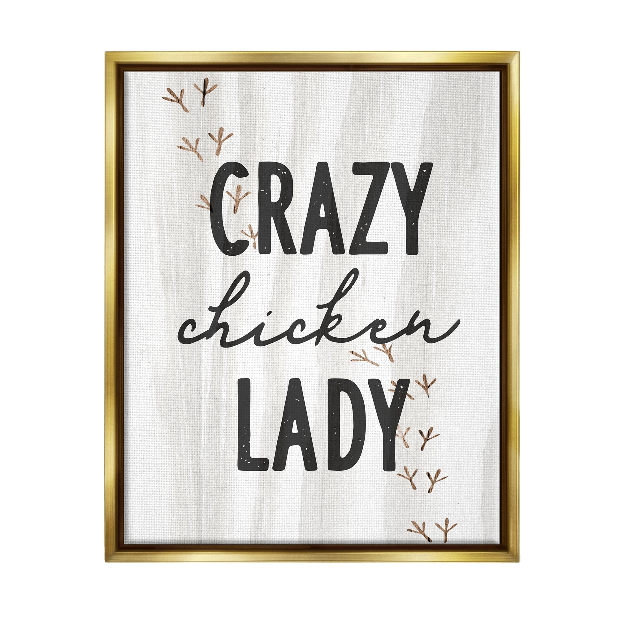 Stupell Industries Crazy Chicken Lady Country Rustic Farm Design Graphic Art Metallic Gold Floating Framed Canvas Print Wall Art, Design by Daphne Polselli