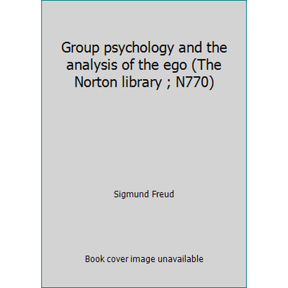 Pre-Owned Group psychology and the analysis of the ego (The Norton library ; N770) (Hardcover) 0393011178 9780393011173