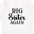 thumbnail image 3 of Inktastic Big Sister Again Announcement Toddler Sweatshirt, 3 of 4