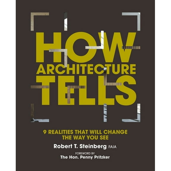 How Architecture Tells: 9 Realities That Will Change the Way You See, (Hardcover)