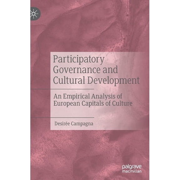 Participatory Governance and Cultural Development: An Empirical Analysis of European Capitals of Culture, (Hardcover)