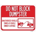 thumbnail image 1 of SignMission A-1824-24165 18 x 24 in. Aluminum Sign - Do Not Block Dumpster - Unauthorized Vehicles Towed At Vehicle Owners Expense, 1 of 1
