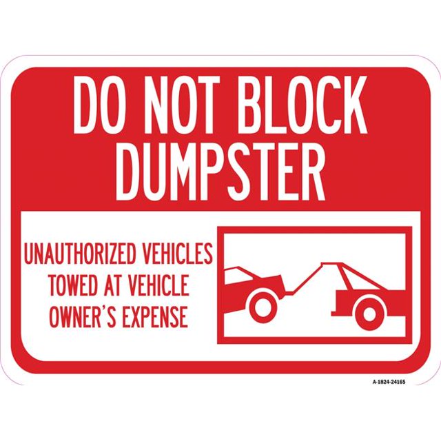 SignMission A-1824-24165 18 x 24 in. Aluminum Sign - Do Not Block Dumpster - Unauthorized Vehicles Towed At Vehicle Owners Expense