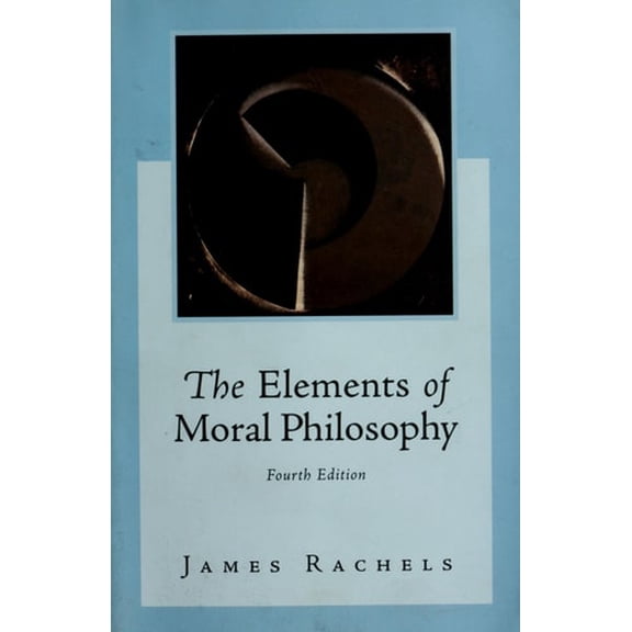 Pre-Owned The Elements of Moral Philosophy (Hardcover) 0072476907 9780072476903