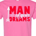 thumbnail image 4 of Inktastic Valentine's Day Man of Your Dreams with a Heart and Arrow T-Shirt, 4 of 5