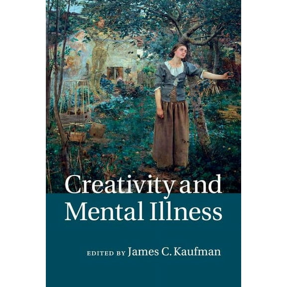 Creativity and Mental Illness, (Hardcover)