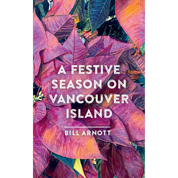 A Festive Season on Vancouver Island, (Hardcover)