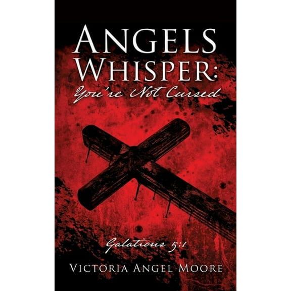 Angels Whisper: You're Not Cursed: Galations 5:1, (Paperback)