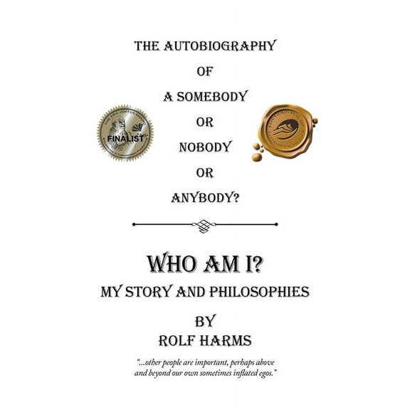 Who Am I? My Story and Philosophies: The Autobiography of a Somebody or Nobody or Anybody? (Paperback)
