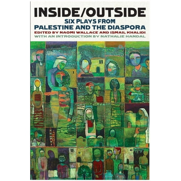 Inside/Outside: Six Plays from Palestine and the Diaspora, (Paperback)