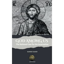 GOD AMONG US . The Rational Case for the Incarnation, (Paperback)