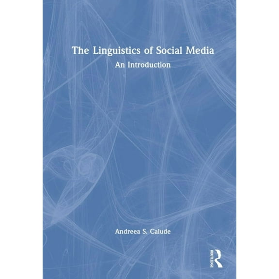 The Linguistics of Social Media: An Introduction, (Hardcover)