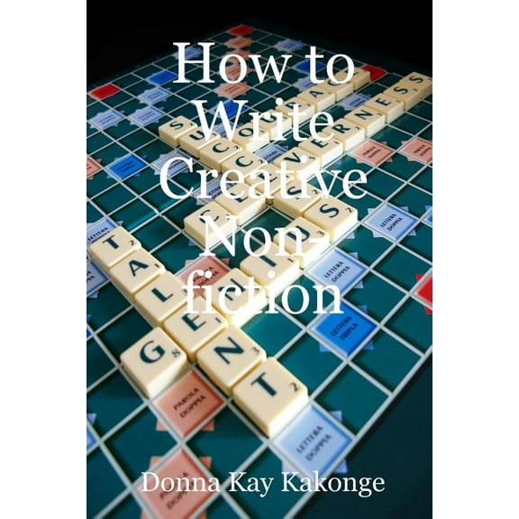 How to Write Creative Non-fiction, (Paperback)