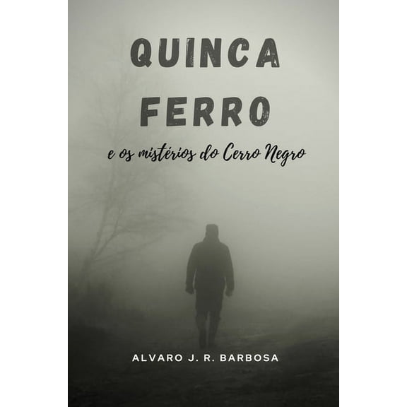 Quinca Ferro : E os Mistérios do Cerro Negro (Paperback)