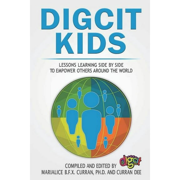 DigCitKids: Lessons learning side-by-side, to empower others around the world  Paperback