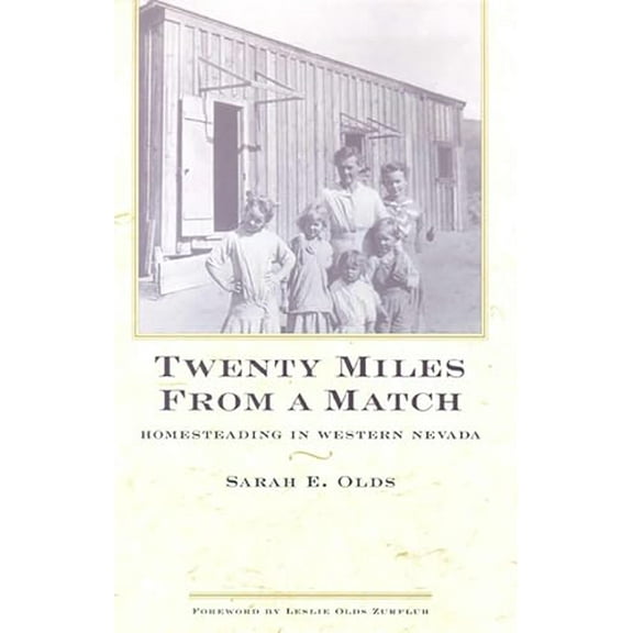 Pre-Owned Twenty Miles from a Match: Homesteading in Western Nevada (Paperback) 0874170524 9780874170528