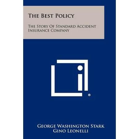 The Best Policy : The Story of Standard Accident Insurance (5 Best Auto Insurance Companies)