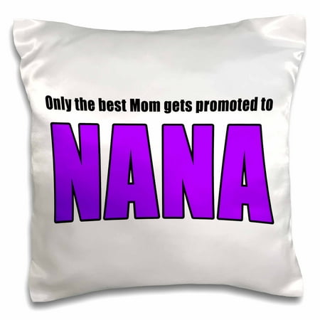 3dRose Only The Best Mom Gets Promoted To Nana Purple - Pillow Case, 16 by