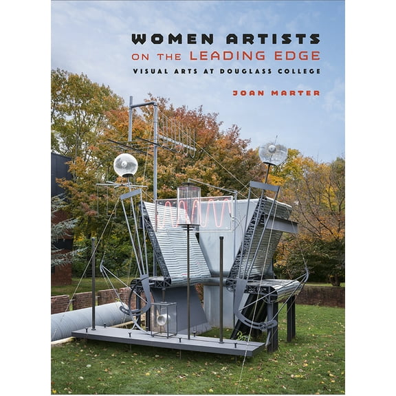 Women Artists on the Leading Edge : Visual Arts at Douglass College (Hardcover)