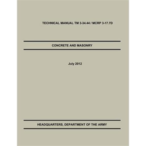 Pre-Owned Concrete and Masonry: The Official U.S. Army / Marine Corps Technical Manual TM 3-34.44 / McRp 3-17.7d (Paperback)
