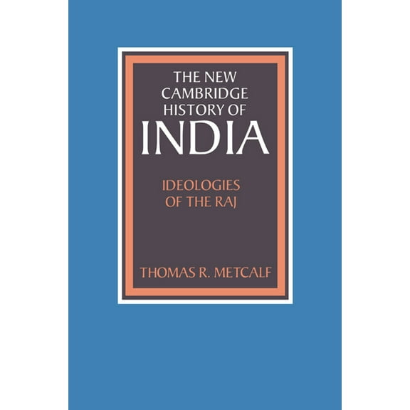 New Cambridge History of India Ideologies of the Raj, (Hardcover)