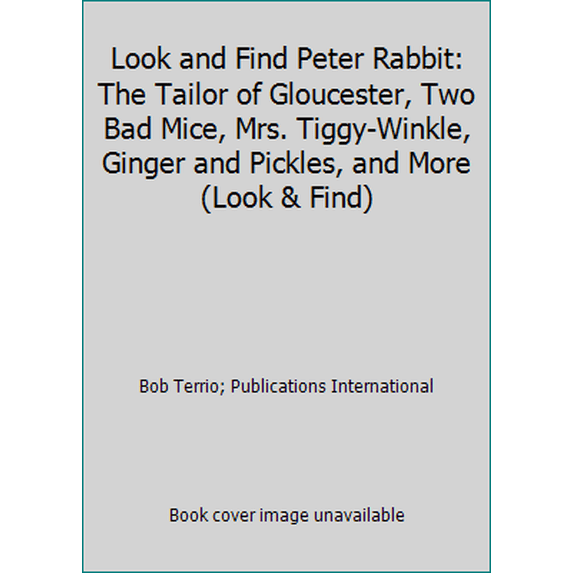Pre-Owned Look and Find Peter Rabbit: The Tailor of Gloucester, Two Bad Mice, Mrs. Tiggy-Winkle, Ginger and Pickles, and More (Look & Find) (Hardcover) 1561734179 9781561734177