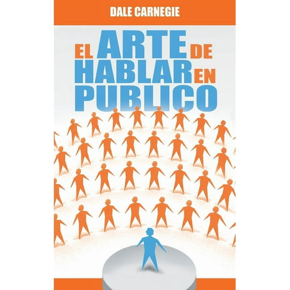 El Arte de Hablar En Publico (Hardcover)