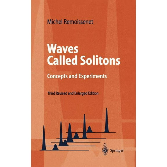 Advanced Texts in Physics Waves Called Solitons: Concepts and Experiments, (Hardcover)