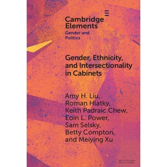 Elements in Gender and Politics Gender, Ethnicity, and Intersectionality in Cabinets, (Hardcover)
